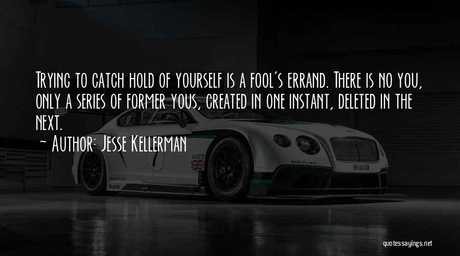 Fool Errand Quotes By Jesse Kellerman