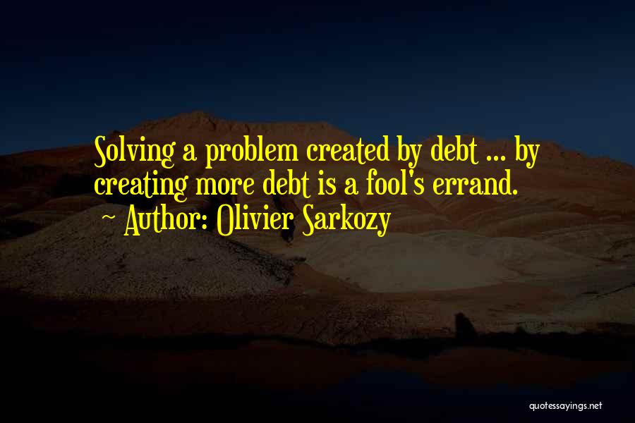 Fool Errand Quotes By Olivier Sarkozy