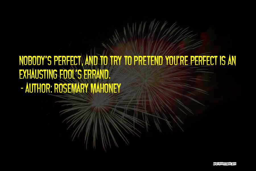 Fool Errand Quotes By Rosemary Mahoney