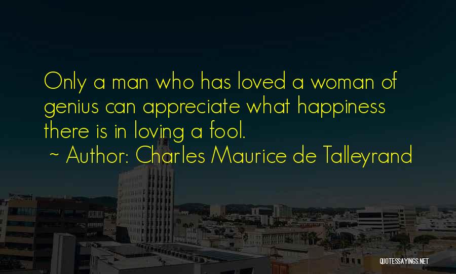 Fool For Loving You Quotes By Charles Maurice De Talleyrand