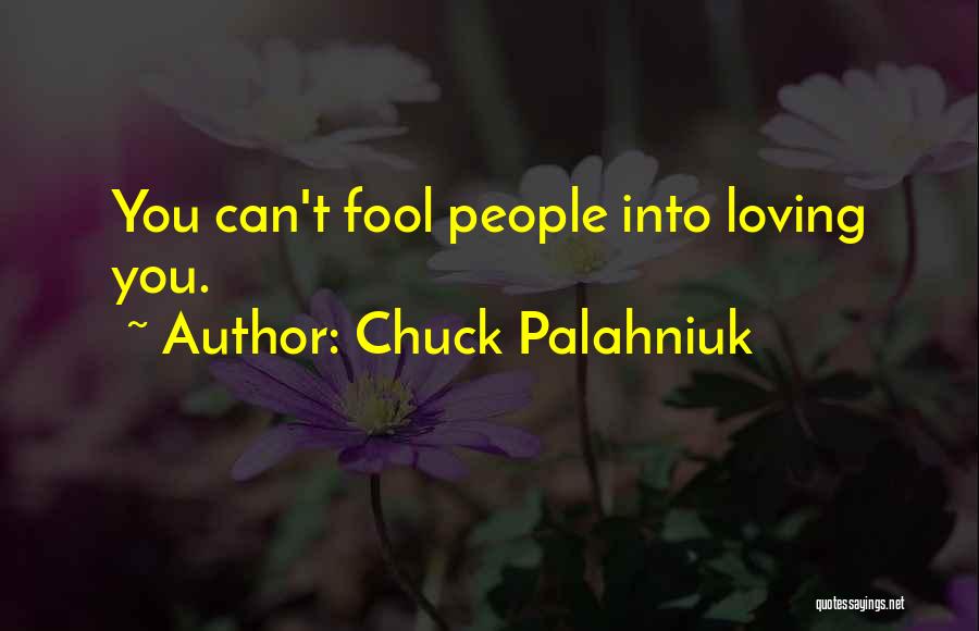 Fool For Loving You Quotes By Chuck Palahniuk