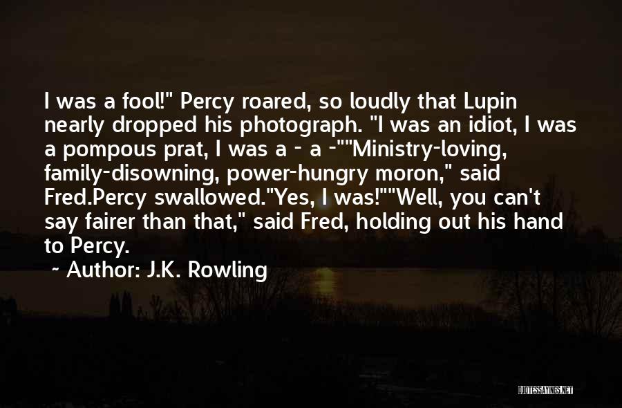Fool For Loving You Quotes By J.K. Rowling