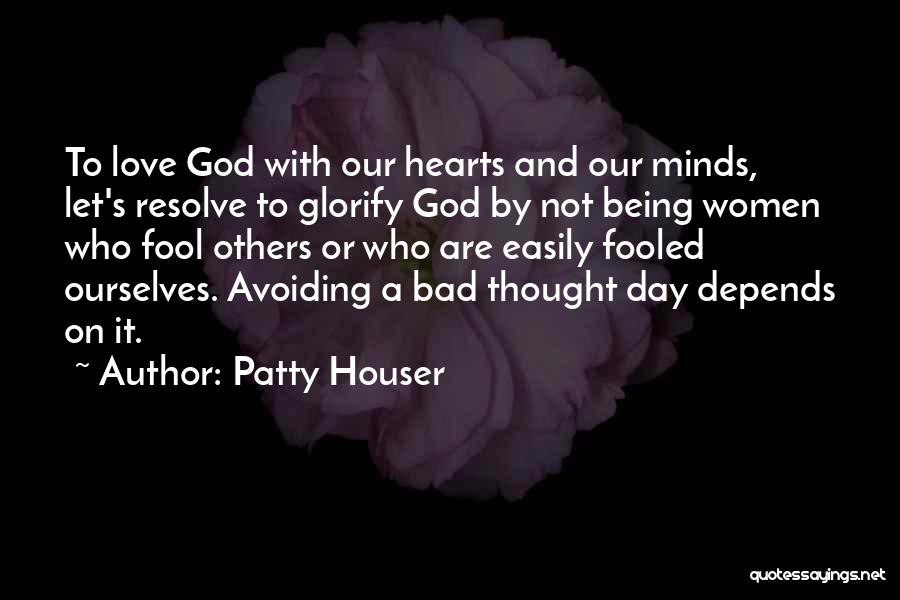 Fool For Loving You Quotes By Patty Houser