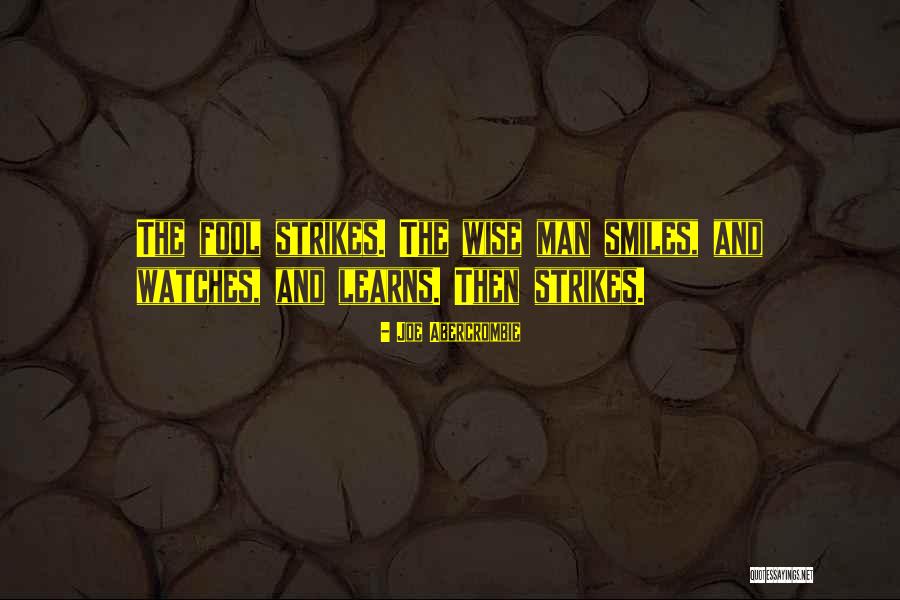 Fool Learns Quotes By Joe Abercrombie Fool Learns Quotes By Joe Abercrombie