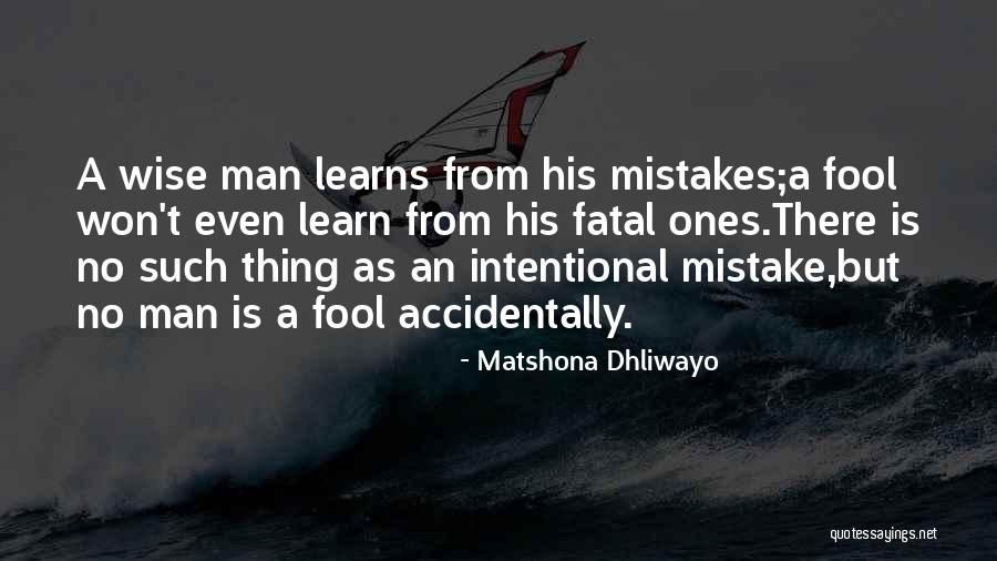 Fool Learns Quotes By Matshona Dhliwayo Fool Learns Quotes By Matshona Dhliwayo