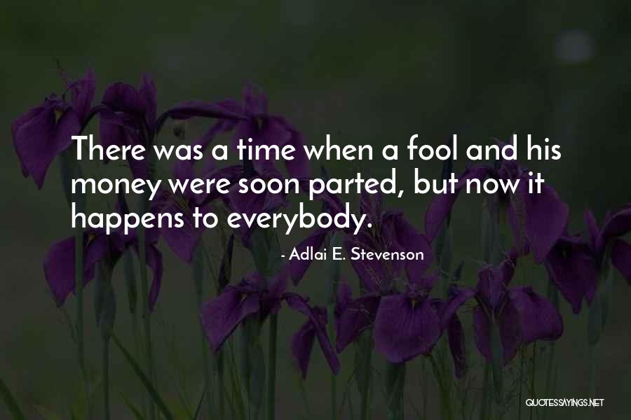 Fool Me No More Quotes By Adlai E. Stevenson