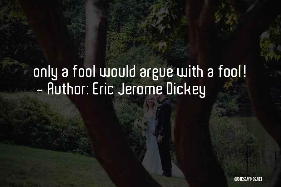 Fool Me No More Quotes By Eric Jerome Dickey