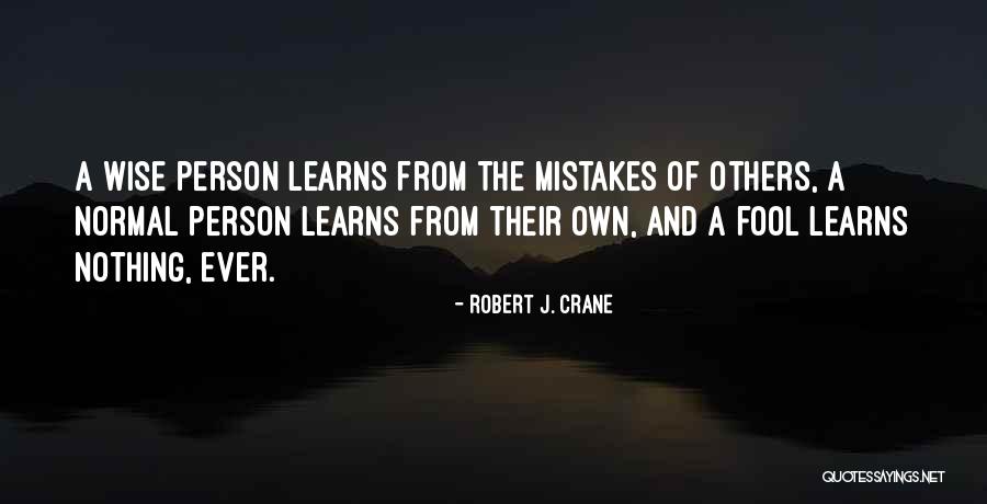 Fool Me No More Quotes By Robert J. Crane