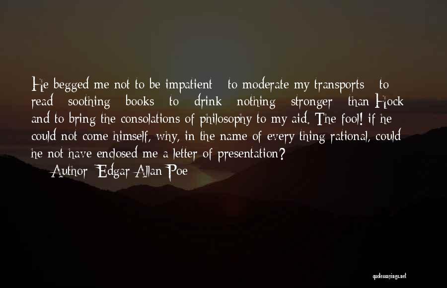 Fool Me Not Quotes By Edgar Allan Poe