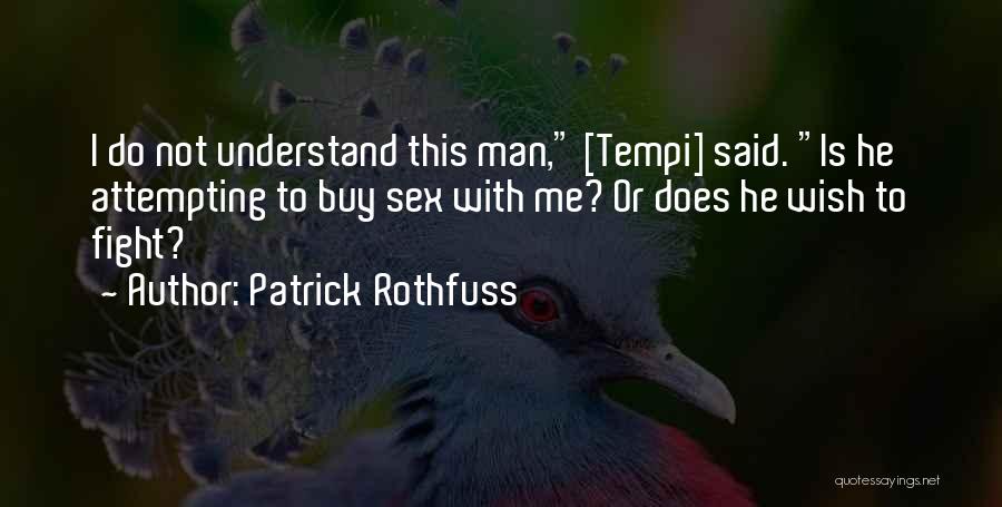 Fool Me Not Quotes By Patrick Rothfuss