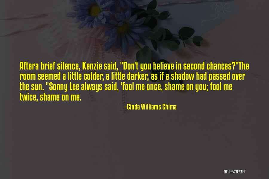 Fool Me Once Shame You Quotes By Cinda Williams Chima