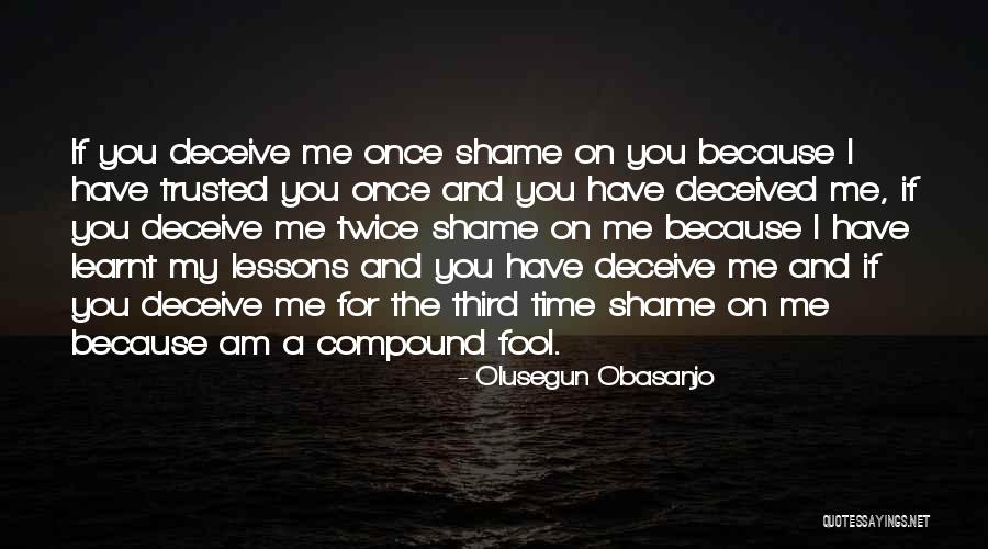 Fool Me Once Shame You Quotes By Olusegun Obasanjo