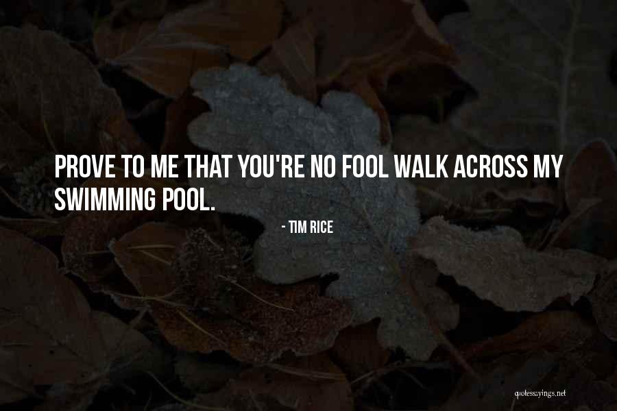 Fool Me Quotes By Tim Rice Fool Me Quotes By Tim Rice
