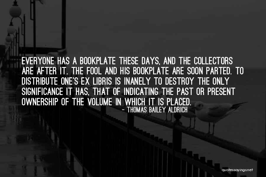 Fool Of Everyone Quotes By Thomas Bailey Aldrich Fool Of Everyone Quotes By Thomas Bailey Aldrich