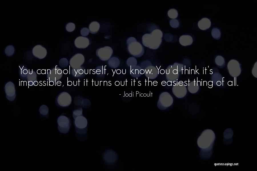 Fool Of Yourself Quotes By Jodi Picoult Fool Of Yourself Quotes By Jodi Picoult