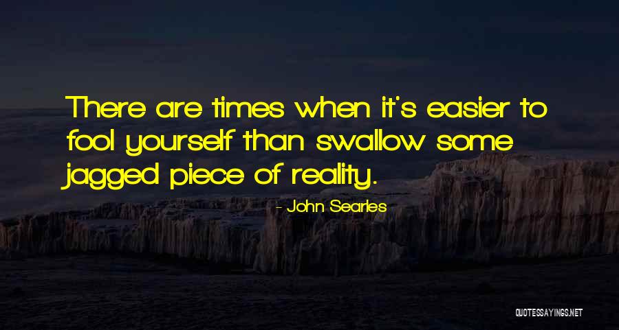 Fool Of Yourself Quotes By John Searles Fool Of Yourself Quotes By John Searles