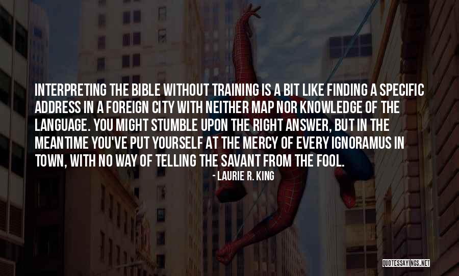 Fool Of Yourself Quotes By Laurie R. King Fool Of Yourself Quotes By Laurie R. King