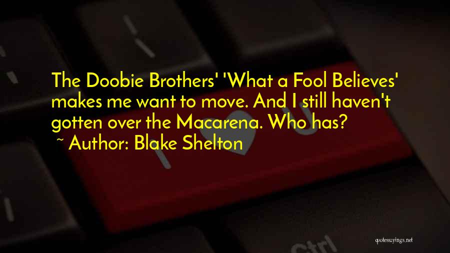 Fool Quotes By Blake Shelton