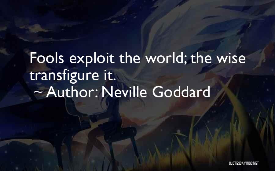 Fool Quotes By Neville Goddard