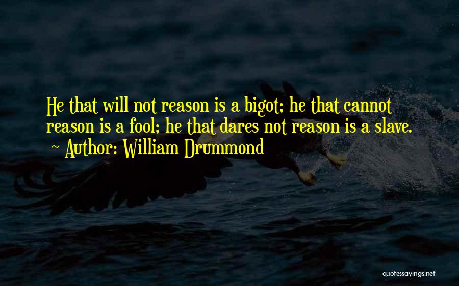 Fool Quotes By William Drummond