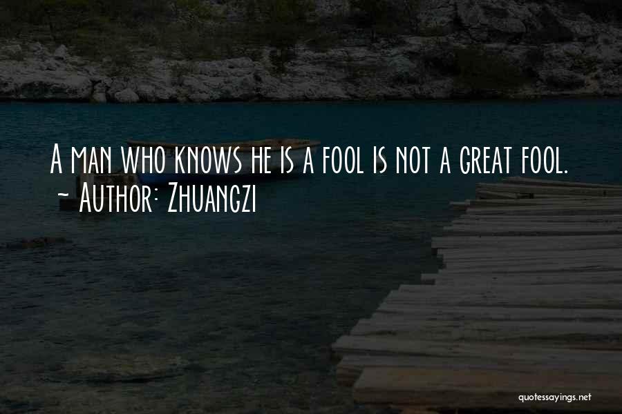 Fool Quotes By Zhuangzi