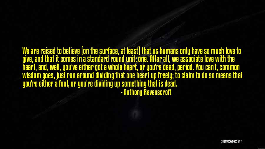 Fool To Believe Quotes By Anthony Ravenscroft Fool To Believe Quotes By Anthony Ravenscroft