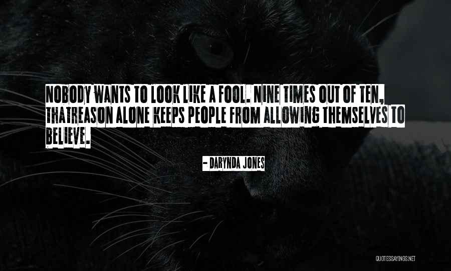 Fool To Believe Quotes By Darynda Jones Fool To Believe Quotes By Darynda Jones
