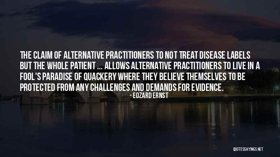 Fool To Believe Quotes By Edzard Ernst Fool To Believe Quotes By Edzard Ernst