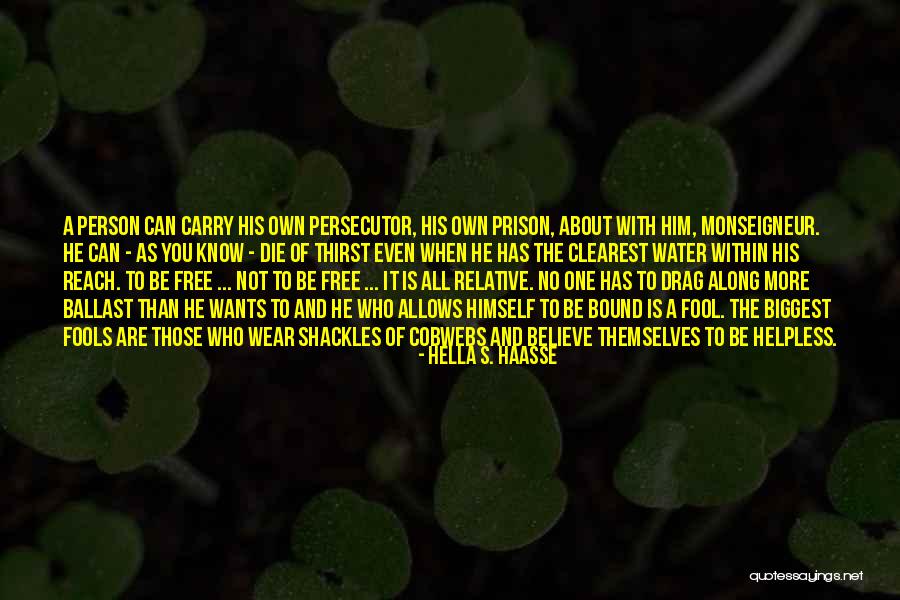 Fool To Believe Quotes By Hella S. Haasse Fool To Believe Quotes By Hella S. Haasse