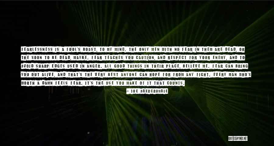 Fool To Believe Quotes By Joe Abercrombie Fool To Believe Quotes By Joe Abercrombie