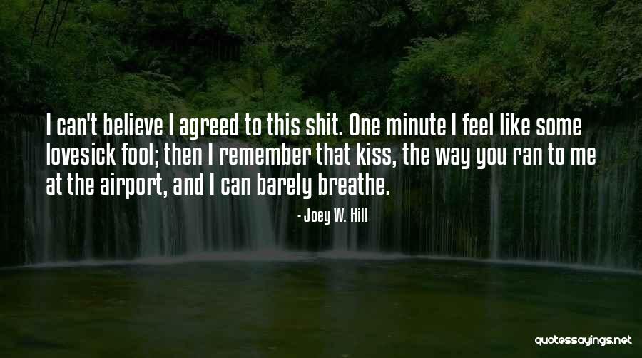 Fool To Believe Quotes By Joey W. Hill Fool To Believe Quotes By Joey W. Hill