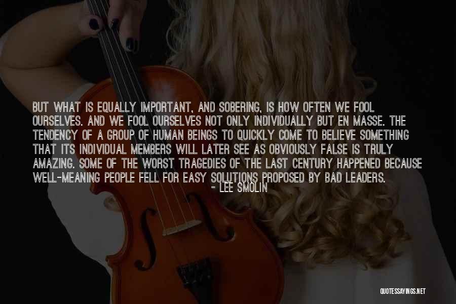Fool To Believe Quotes By Lee Smolin Fool To Believe Quotes By Lee Smolin