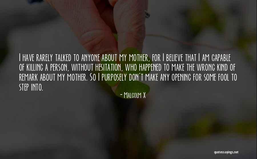 Fool To Believe Quotes By Malcolm X Fool To Believe Quotes By Malcolm X