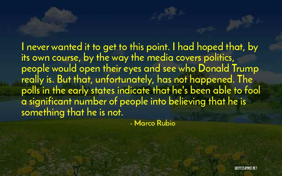 Fool To Believe Quotes By Marco Rubio Fool To Believe Quotes By Marco Rubio