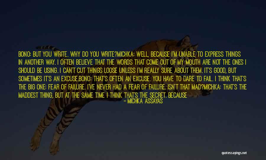 Fool To Believe Quotes By Michka Assayas Fool To Believe Quotes By Michka Assayas