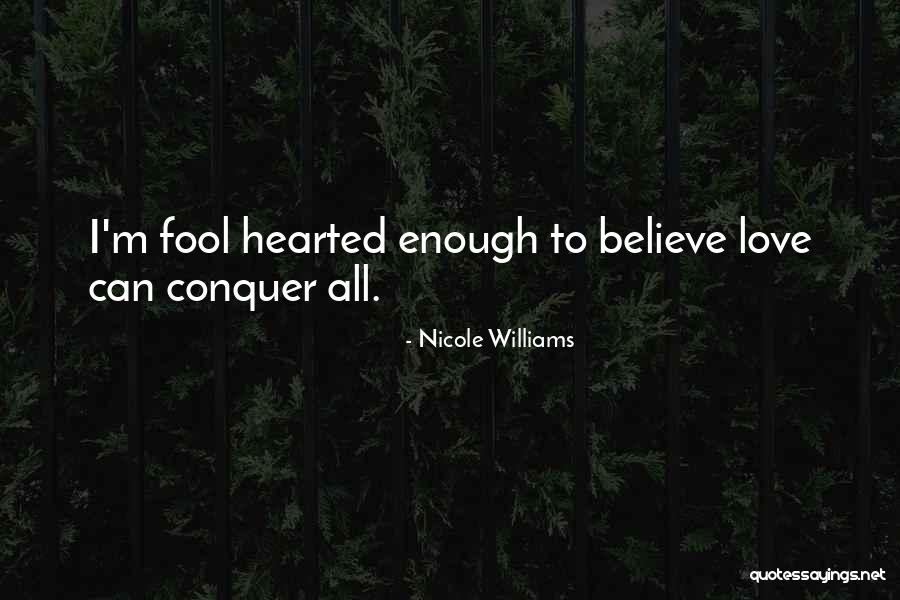 Fool To Believe Quotes By Nicole Williams