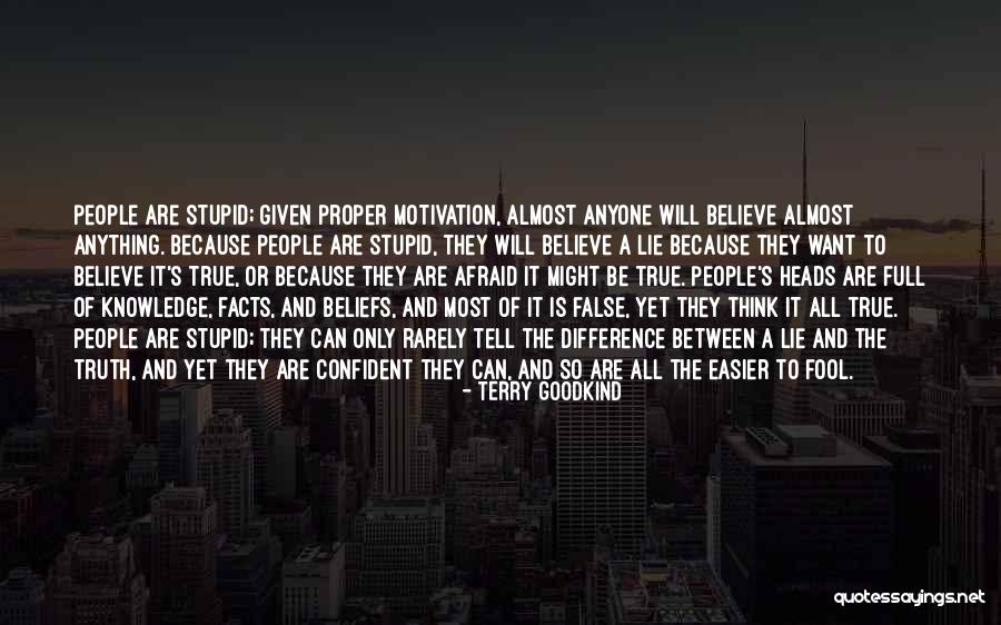 Fool To Believe Quotes By Terry Goodkind Fool To Believe Quotes By Terry Goodkind