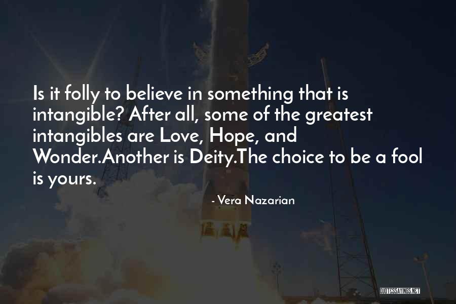 Fool To Believe Quotes By Vera Nazarian Fool To Believe Quotes By Vera Nazarian