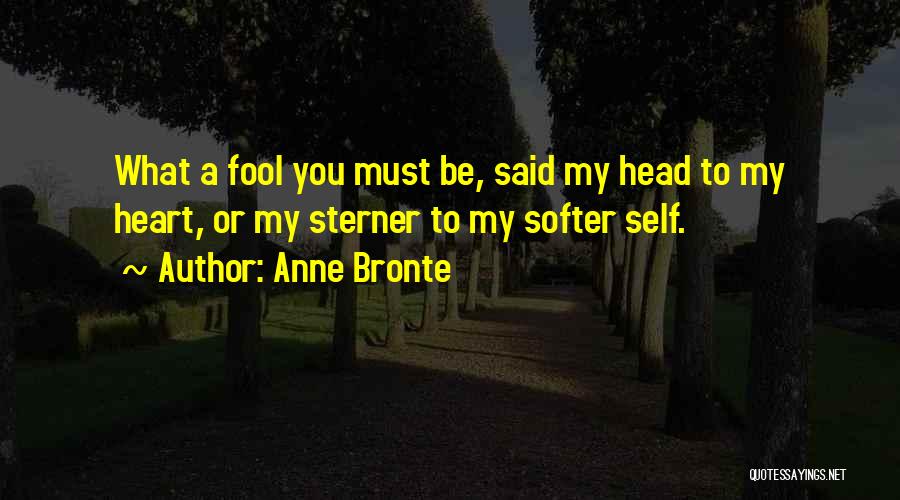 Fool To Love You Quotes By Anne Bronte
