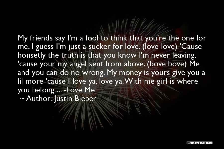 Fool To Love You Quotes By Justin Bieber