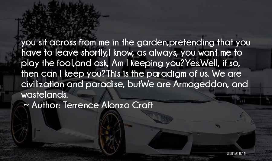 Fool To Love You Quotes By Terrence Alonzo Craft