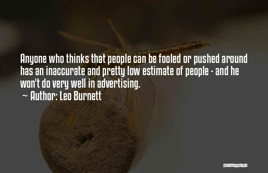 Fooled Around Quotes By Leo Burnett