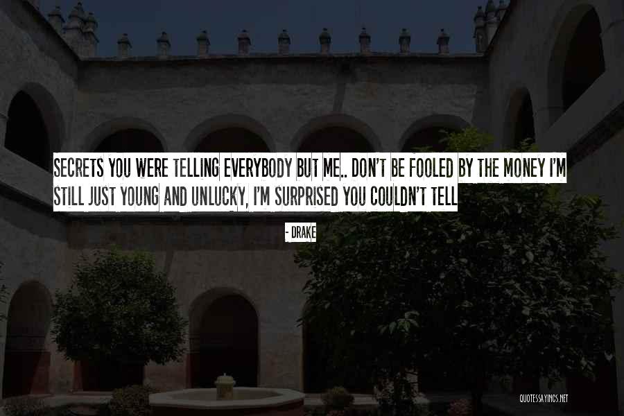 Fooled Heart Quotes By Drake Fooled Heart Quotes By Drake