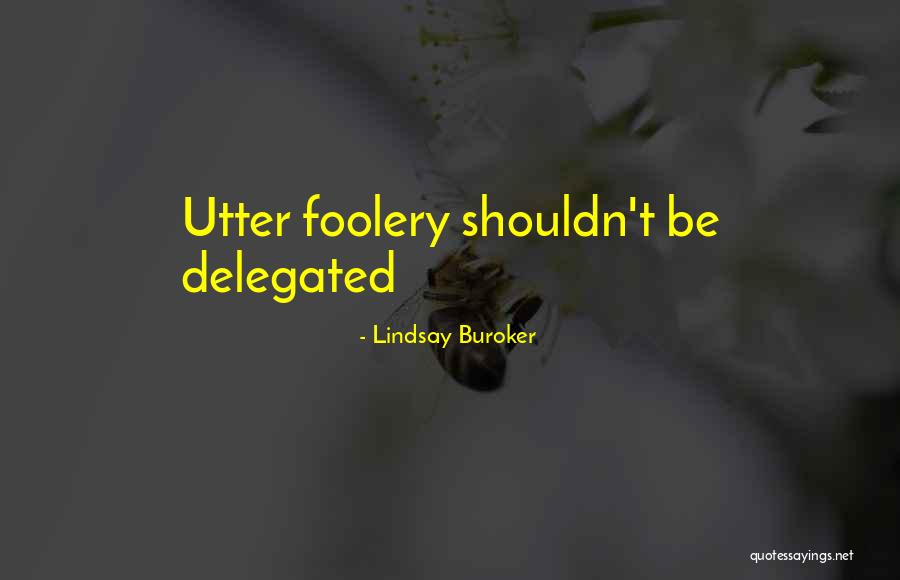 Foolery Quotes By Lindsay Buroker