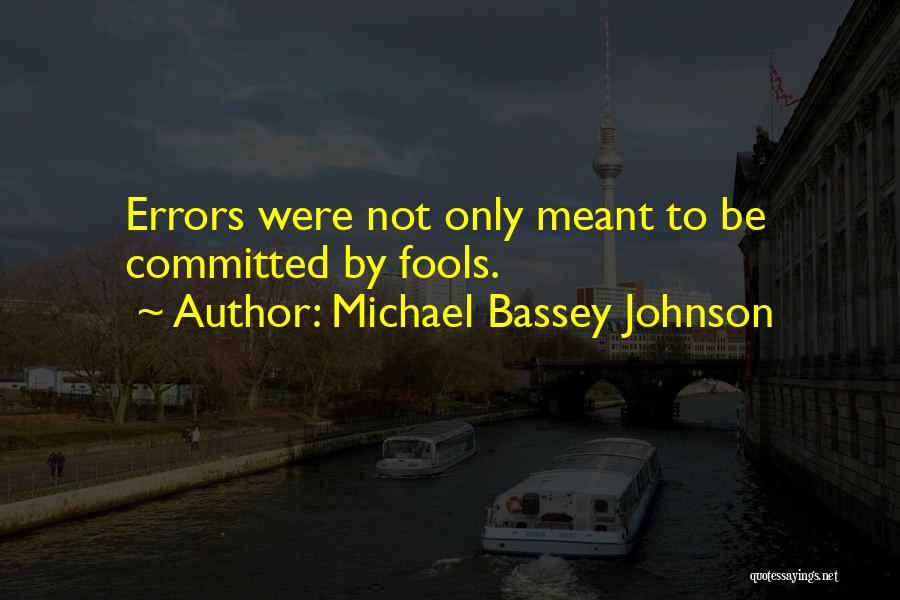 Foolery Quotes By Michael Bassey Johnson