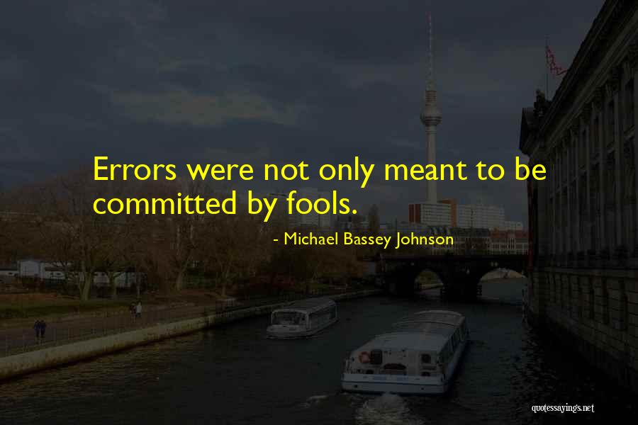 Foolery Quotes By Michael Bassey Johnson