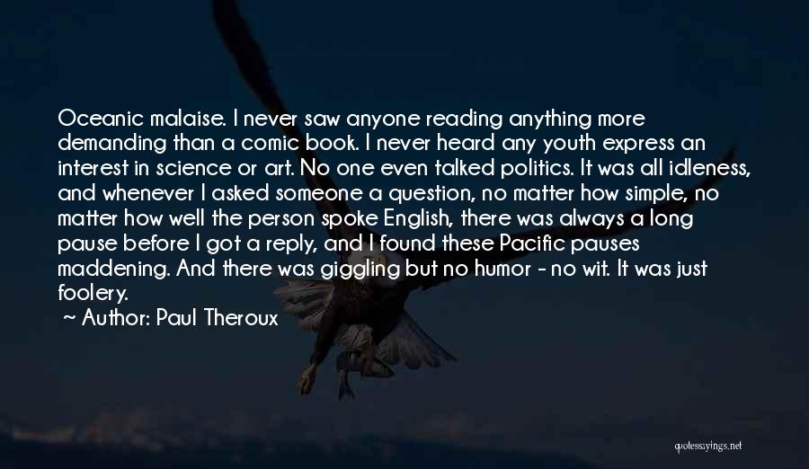Foolery Quotes By Paul Theroux