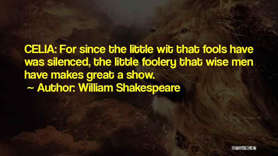 Foolery Quotes By William Shakespeare