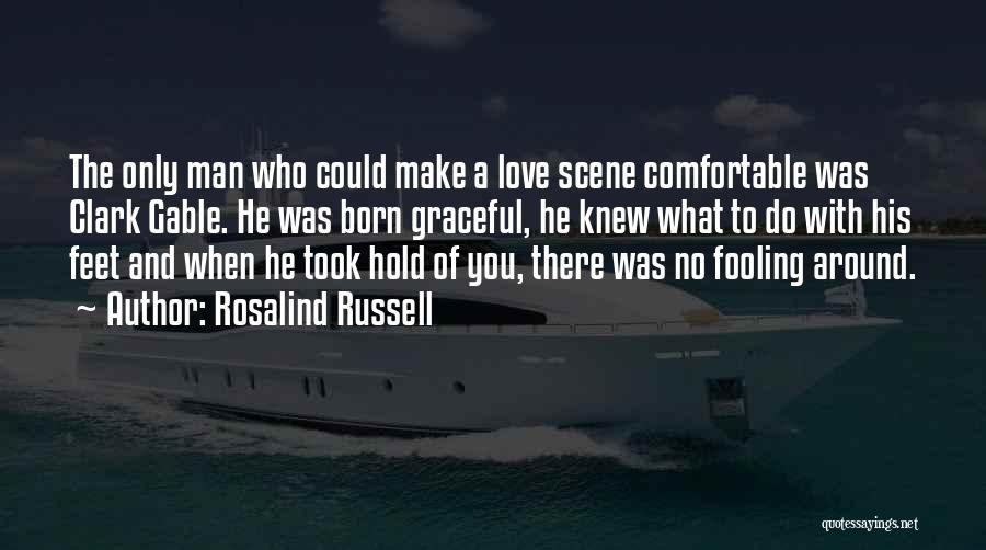 Fooling Love Quotes By Rosalind Russell