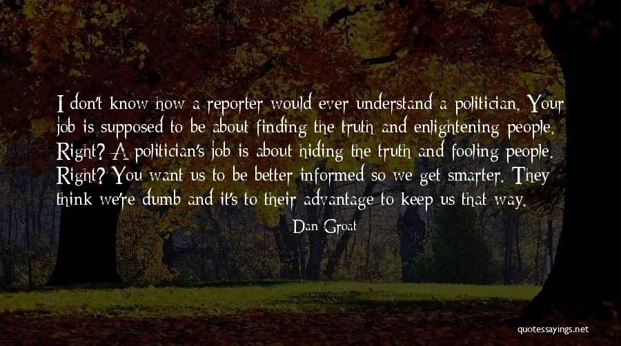Fooling People Quotes By Dan Groat Fooling People Quotes By Dan Groat